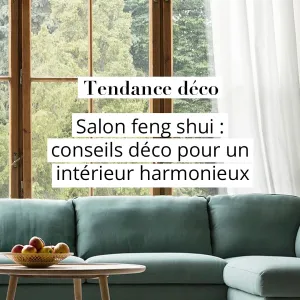 ✨ Créez un intérieur Feng Shui harmonieux ! ✨

Envie d’un salon qui respire la sérénité et le bien-être ? Adoptez les principes du feng...