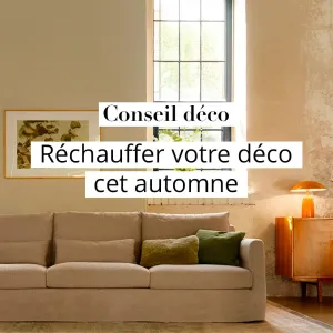 🍂 Comment réchauffer son intérieur cet automne ? 

L’automne 2025 invite à transformer son intérieur en cocon chaleureux et enveloppant....